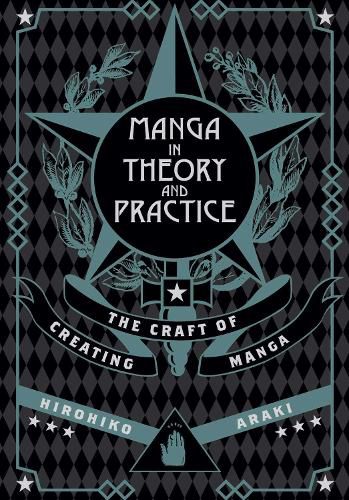 Manga in Theory and Practice: The Craft of Creating Manga