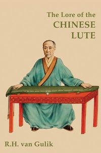 Cover image for The Lore of the Chinese Lute