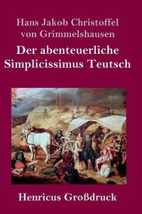 Cover image for Der abenteuerliche Simplicissimus Teutsch (Grossdruck)