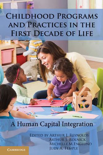 Cover image for Childhood Programs and Practices in the First Decade of Life: A Human Capital Integration