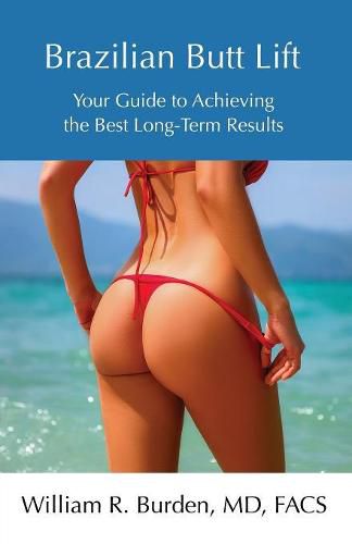 Brazilian Butt Lift: Your Guide to Achieving the Best Long-Term Results