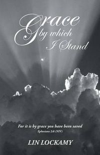Cover image for Grace by Which I Stand
