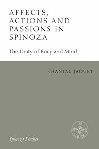 Cover image for Affects, Actions and Passions in Spinoza: The Unity of Body and Mind