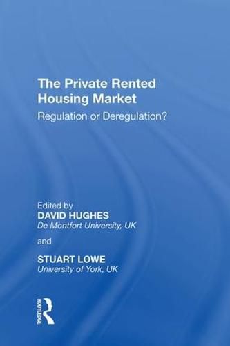 Cover image for The Private Rented Housing Market: Regulation or Deregulation?