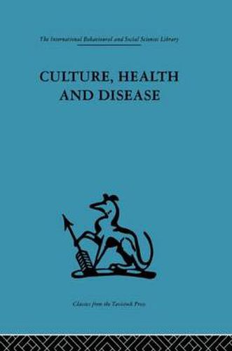 Cover image for Culture, Health and Disease: Social and cultural influences on health programmes in developing countries