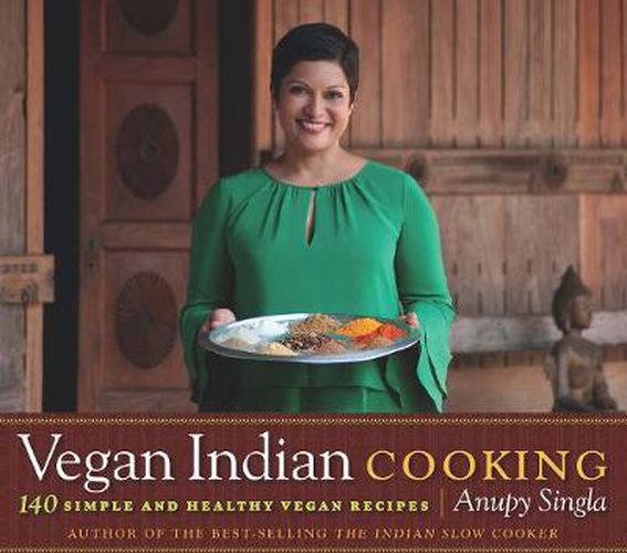 Cover image for Vegan Indian Cooking: 140 Simple and Healthy Vegan Recipes