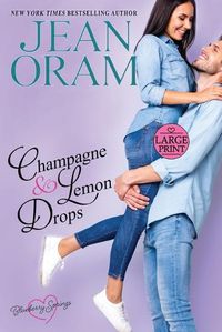 Cover image for Champagne and Lemon Drops: A Blueberry Springs Sweet Romance