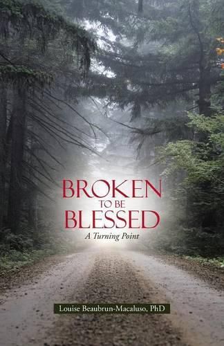 Cover image for Broken to Be Blessed: A Turning Point