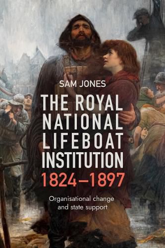 Cover image for The Royal National Lifeboat Institution, 1824-1897