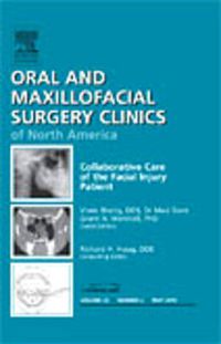 Cover image for Collaborative Care of the Facial Injury Patient, An Issue of Oral and Maxillofacial Surgery Clinics
