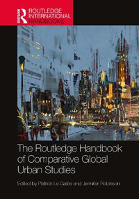 Cover image for The Routledge Handbook of Comparative Global Urban Studies