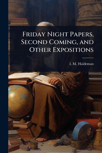 Cover image for Friday Night Papers, Second Coming, and Other Expositions