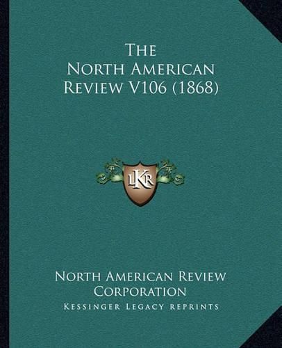 The North American Review V106 (1868)