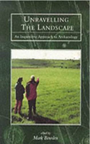 Cover image for Unravelling the Landscape: An Inquisitive Approach to Archaeology