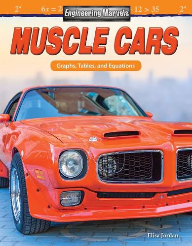 Cover image for Engineering Marvels: Muscle Cars: Graphs, Tables, and Equations