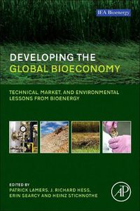 Cover image for Developing the Global Bioeconomy: Technical, Market, and Environmental Lessons from Bioenergy