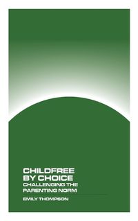 Cover image for Childfree by Choice