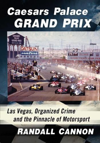 Cover image for Caesars Palace Grand Prix: Las Vegas, Organized Crime and the Pinnacle of Motorsport