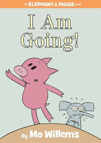Cover image for I Am Going! (an Elephant and Piggie Book)