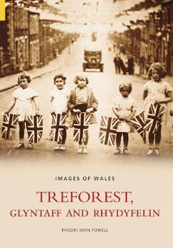 Cover image for Treforest, Gyltaff and Rhydyfelin: Images of Wales