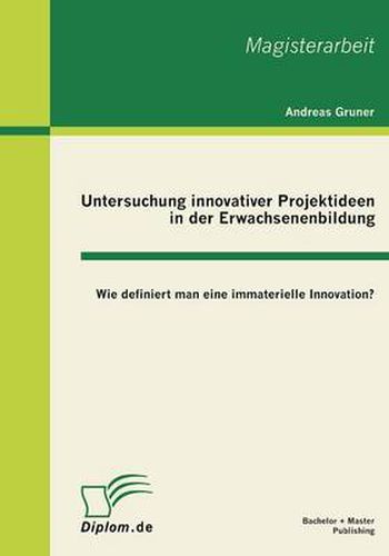 Untersuchung innovativer Projektideen in der Erwachsenenbildung: Wie definiert man eine immaterielle Innovation?