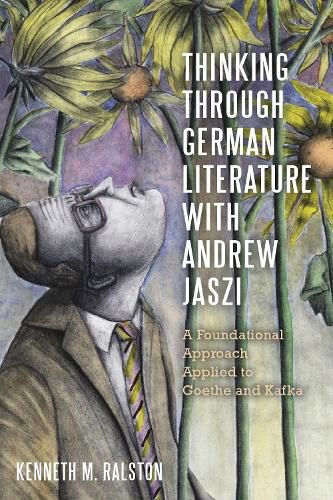 Thinking Through German Literature with Andrew Jaszi