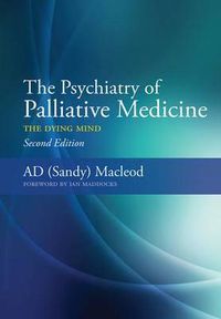 Cover image for The Psychiatry of Palliative Medicine: The Dying Mind