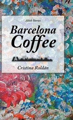 Cover image for Barcelona Coffee: Adult Stories