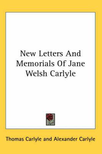 Cover image for New Letters and Memorials of Jane Welsh Carlyle