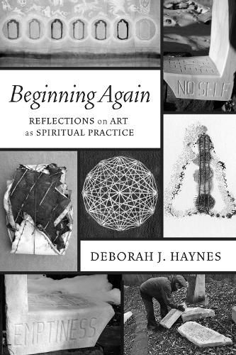 Beginning Again: Reflections on Art as Spiritual Practice