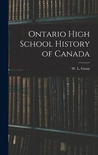 Cover image for Ontario High School History of Canada