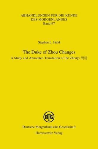 Cover image for The Duke of Zhou Changes: A Study and Annotated Translation of the Zhouyi