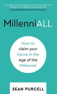 Cover image for MillenniALL: How to claim your future in the Age of the Millennial