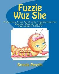 Cover image for Fuzzie Wuz She: A Journey From Faith Into Transformation