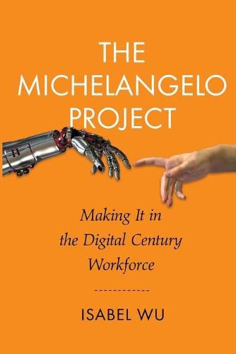 Cover image for The Michelangelo Project: Making it in the digital century workforce