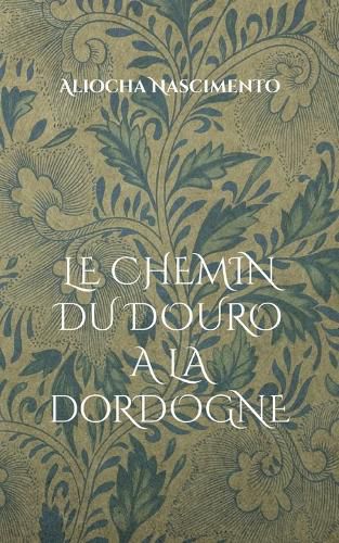 Cover image for Le chemin du Douro a la Dordogne