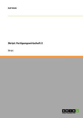 Cover image for Skript: Fertigungswirtschaft 2