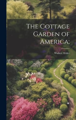 Cover image for The Cottage Garden of America;