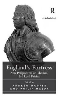 Cover image for England's Fortress: New Perspectives on Thomas, 3rd Lord Fairfax