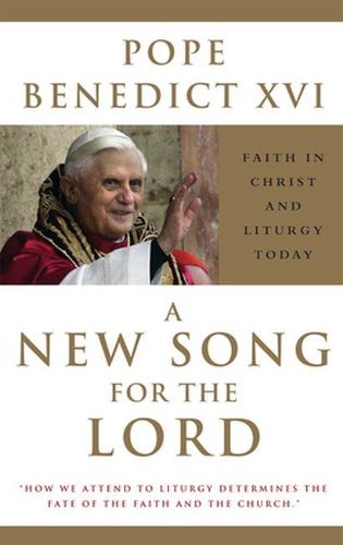 Cover image for A New Song for the Lord: Faith in Christ and Liturgy Today