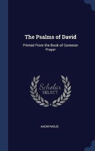 Cover image for The Psalms of David: Printed from the Book of Common Prayer