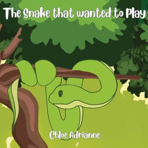 Cover image for The Snake that wanted to play