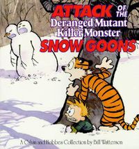 Cover image for Attack of the Deranged Mutant Killer Monster Snow Goons, 10: A Calvin and Hobbes Collection