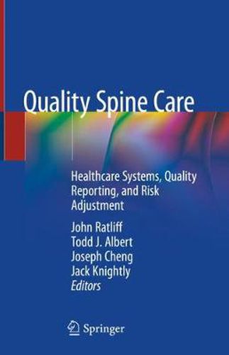 Quality Spine Care: Healthcare Systems, Quality Reporting, and Risk Adjustment