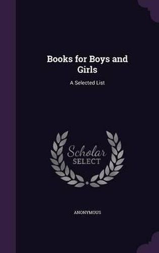 Cover image for Books for Boys and Girls: A Selected List
