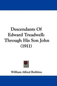 Cover image for Descendants of Edward Treadwell: Through His Son John (1911)