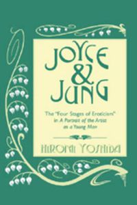 Cover image for Joyce and Jung: The  Four Stages of Eroticism  in A Portrait of the Artist as a Young Man