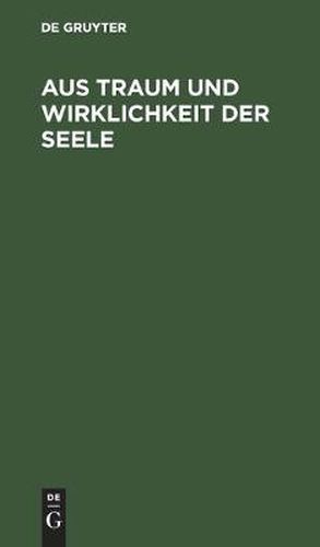 Cover image for Aus Traum und Wirklichkeit der Seele