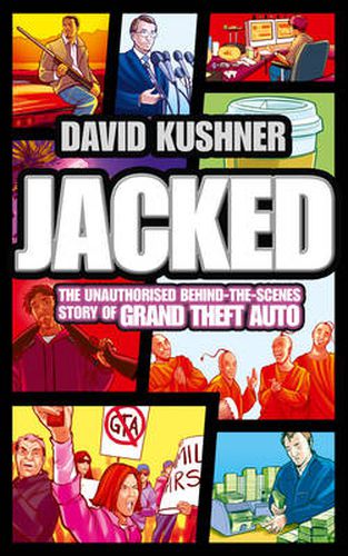 Cover image for Jacked: The Unauthorized Behind-the-Scenes Story of Grand Theft Auto
