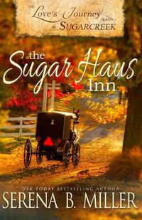 Cover image for Love's Journey in Sugarcreek: The Sugar Haus Inn
